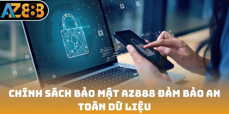 Chính sách bảo mật AZ888 đảm bảo an toàn dữ liệu