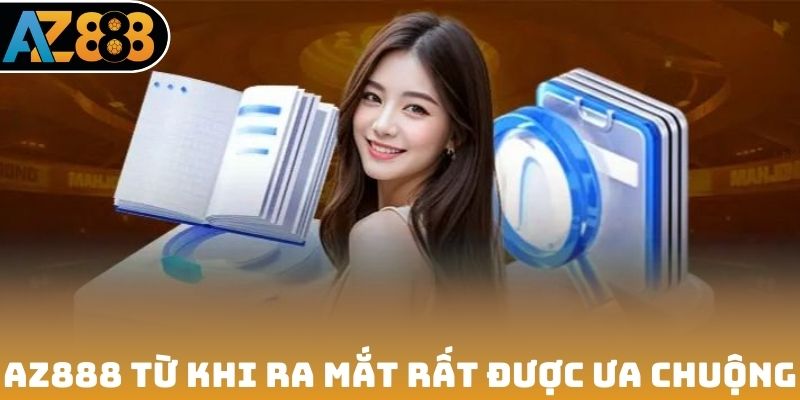 Giới thiệu AZ888 từ khi ra mắt rất được ưa chuộng