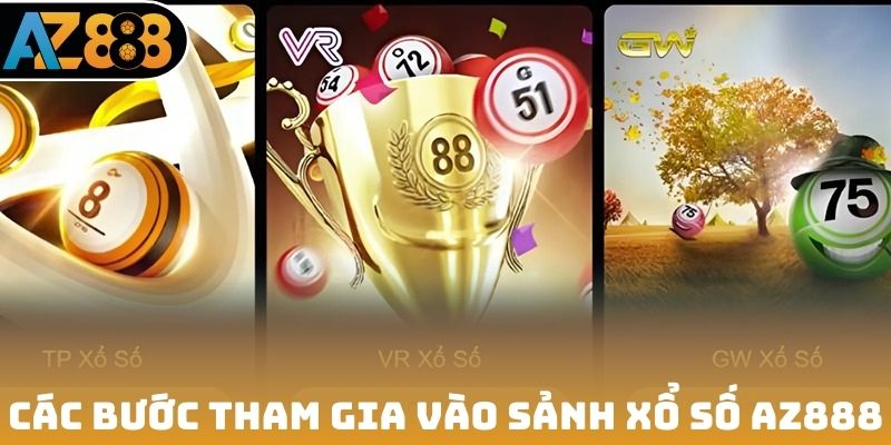 Các bước tham gia vào sảnh xổ số AZ888